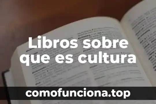 Qué es la cultura hispanoamericana 8 Libros sobre que es cultura