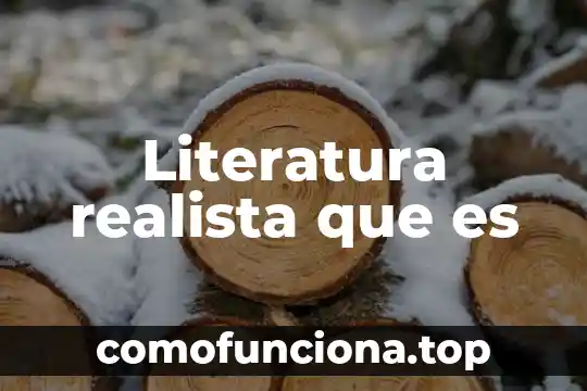 Que es el movimiento de vanguardia en la literatura 5 Literatura realista que es