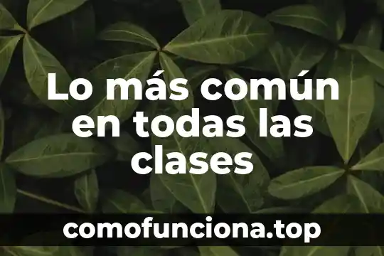 Qué es lo más consumido por la sociedad 4 Lo más común en todas las clases