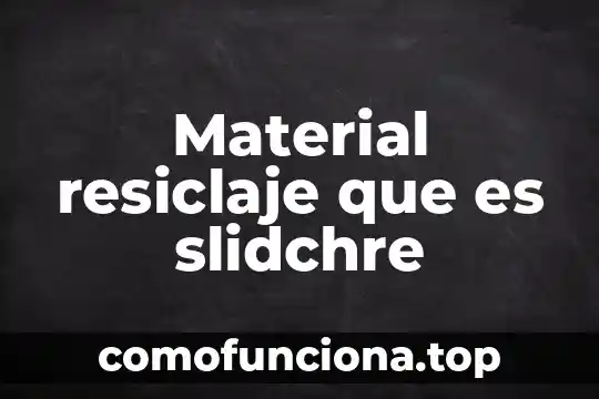Que es una solicitude material 4 Material resiclaje que es slidchre