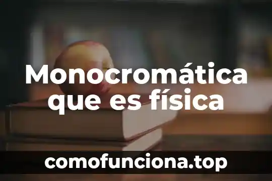 Que es la colocacion de valores en mexicana 7 Monocromática que es física