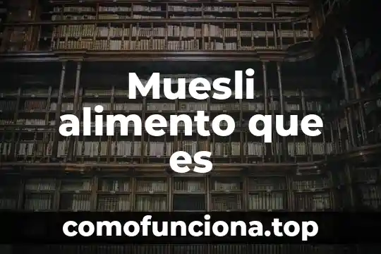 Que es el alimento de origen animal 3 Muesli alimento que es