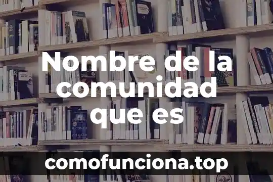 Que es una comunidad biocenosis 5 Nombre de la comunidad que es
