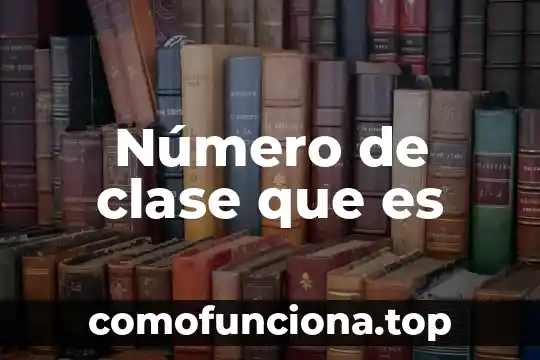 Número e que es 5 Número de clase que es