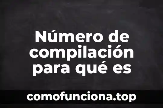 Qué es un número ordinal en gramática 5 Número de compilación para qué es