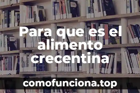 Que es el alimento de origen animal 7 Para que es el alimento crecentina