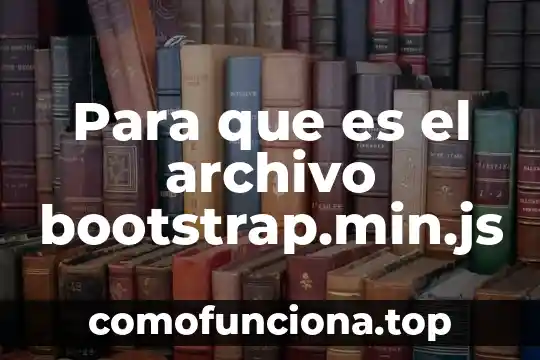 Que es transformación de archivo 4 Para que es el archivo bootstrap.min.js