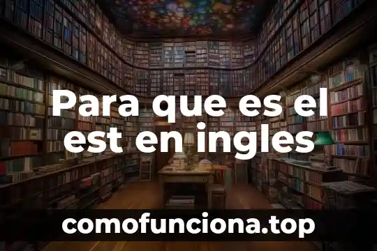 Qué es la fonética en inglés 7 Para que es el est en ingles