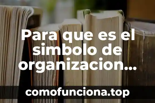 Que es la organizacion mundial de aduana 6 Para que es el simbolo de organizacion en publisher
