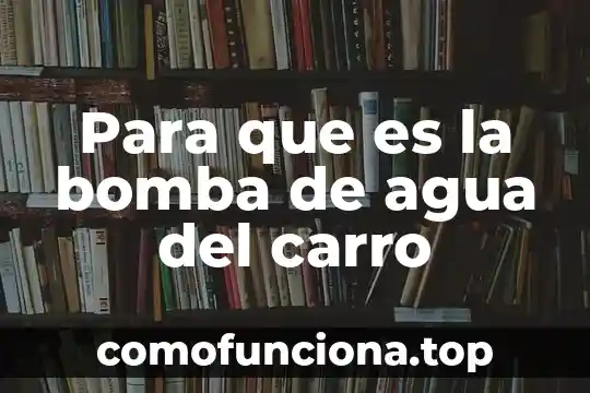 Que es un tecnico en tratamientos de agua 8 Para que es la bomba de agua del carro