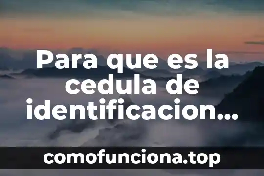 Que es antropología como metodo de identificacion 4 Para que es la cedula de identificacion fiscal
