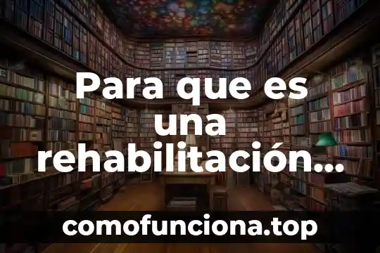 Que es el pensamiento creativo integral 5 Para que es una rehabilitación integral de los pozos