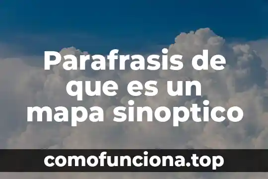 Cuadro sinoptico que es un taller educativo 4 Parafrasis de que es un mapa sinoptico