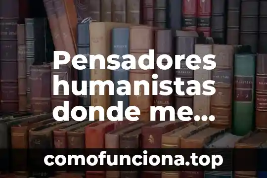 Que es la potabilizacion del agua donde se realiza 5 Pensadores humanistas donde me definan que es clasificación