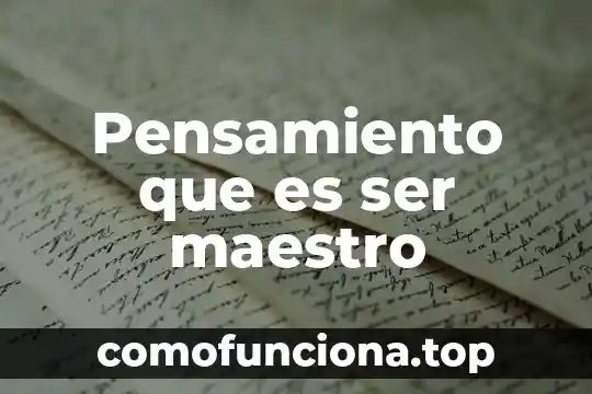 Qué es ser leandra 8 Pensamiento que es ser maestro