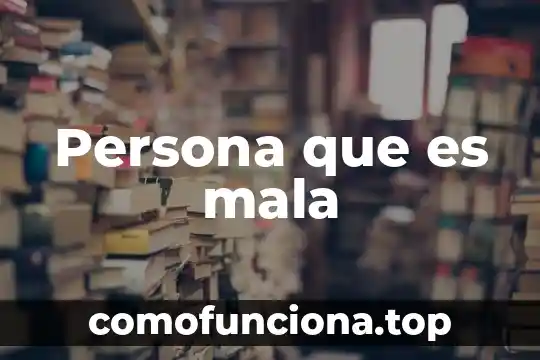 Que es una persona farol 6 Persona que es mala