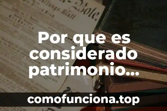 Que es una entidad publica 3 Por que es considerado patrimonio cultural la gran muralla