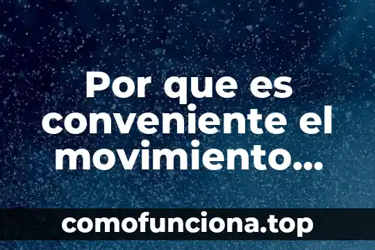Para que es útil el movimiento en un animal 3 Por que es conveniente el movimiento vertical