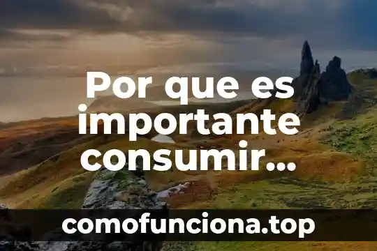 Qué es la genética y para qué es importante 7 Por que es importante consumir frutas y vegetales