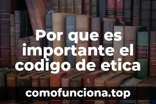 Que es el código de vestimenta 5 Por que es importante el codigo de etica