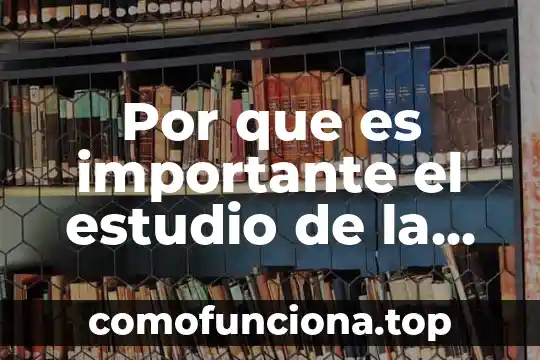 Que es la nueva revolucion cientifica 6 Por que es importante el estudio de la revolucion mexicana