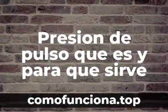 Que es ser mamon en colombia 6 Presion de pulso que es y para que sirve