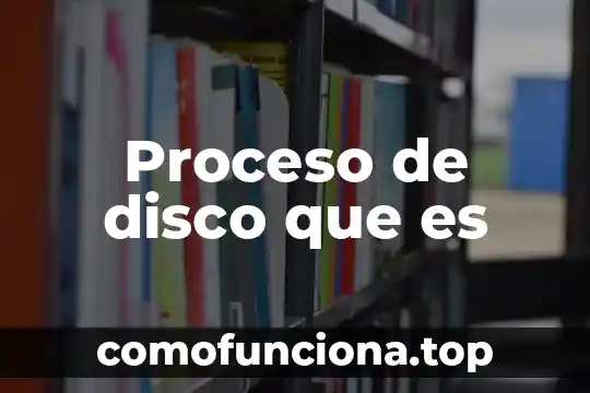 Que es la arquitectura de disco duro 3 Proceso de disco que es