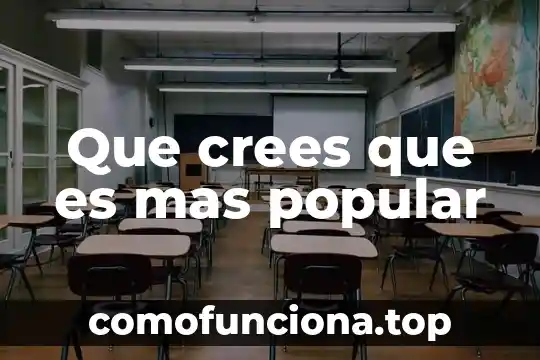 Que es mercado popular 7 Que crees que es mas popular