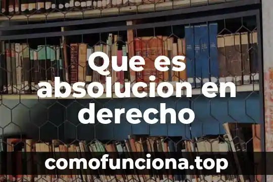 Que es una opl en la industria ejemplos 3 Que es absolucion en derecho