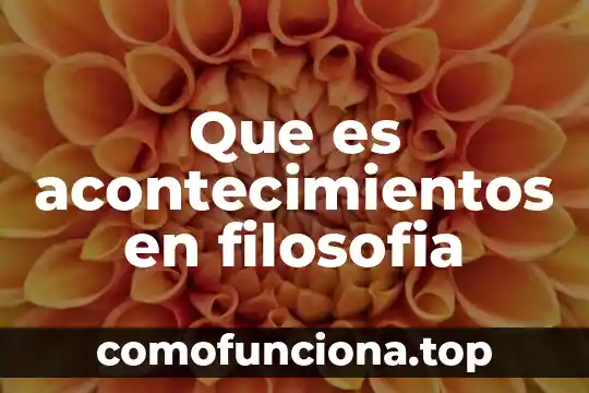 Qué es baluarte en filosofía 7 Que es acontecimientos en filosofia
