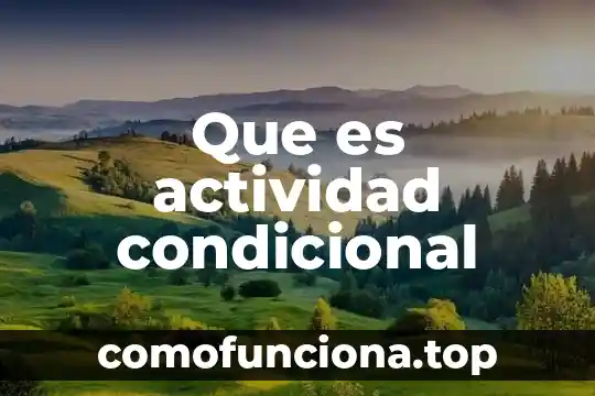 Actividad práctica que es un robot 6 Que es actividad condicional