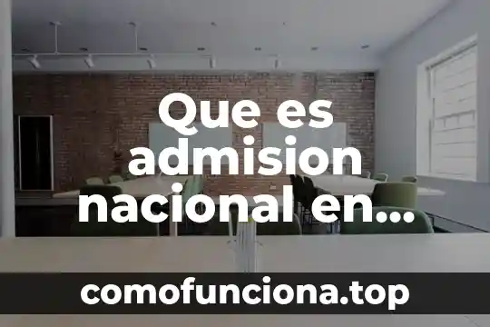 Que es una practica predominante nacional 8 Que es admision nacional en museos
