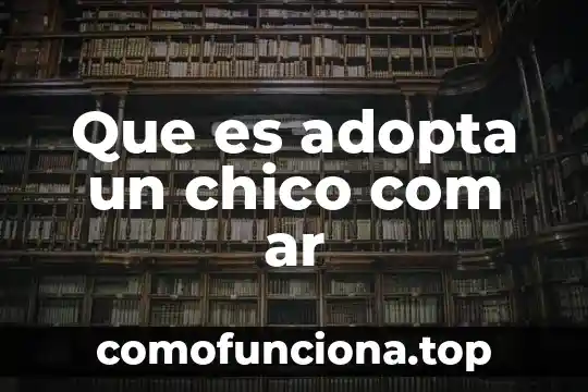Que es ser un chico six genero 7 Que es adopta un chico com ar