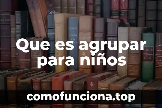 Que es una función de matemáticas 6 Que es agrupar para niños
