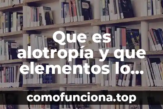 Elementos del escritorio barra de tareas que es 7 Que es alotropía y que elementos lo presentan