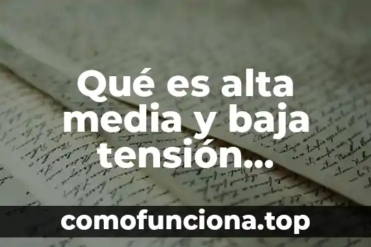 Vivimos en una sociedad de alta fragmentación que es 3 Qué es alta media y baja tensión eléctrica