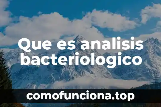 Análisis de covarianza qué es 3 Que es analisis bacteriologico