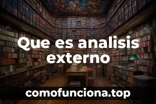 Que es el conocimiento externo e interno 4 Que es analisis externo