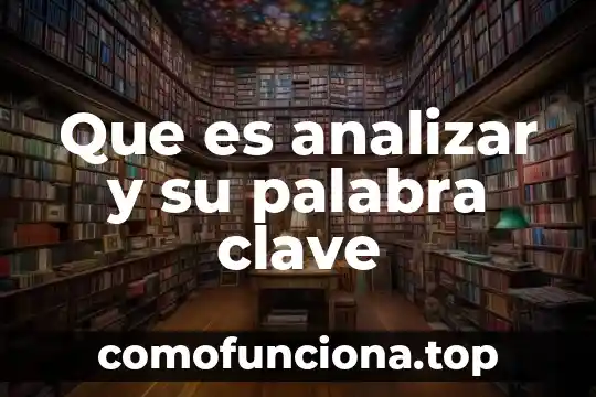 Que es significa la palabra dramaturgo 4 Que es analizar y su palabra clave