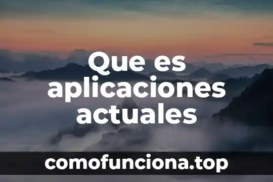 Que es aplicaciones de la red 6 Que es aplicaciones actuales