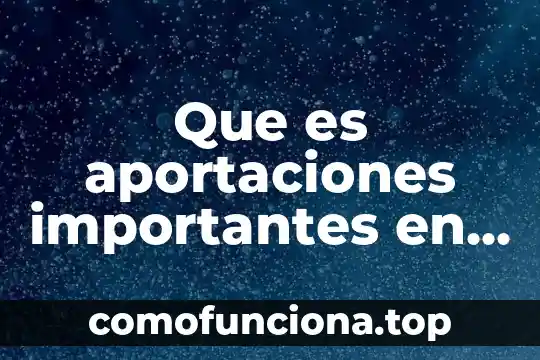 Que es campo magnectico 3 Que es aportaciones importantes en campo laboral