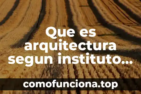 Instituto Nacional de Nutrición que es 8 Que es arquitectura segun instituto de arquitecto
