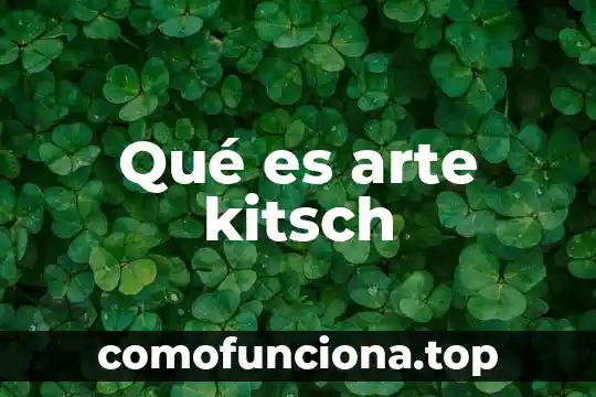 Xomo se llama la ropa que es entera 4 Qué es arte kitsch