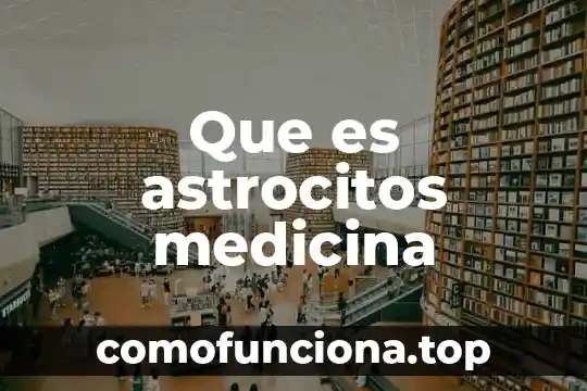 Que es igv en medicina 3 Que es astrocitos medicina