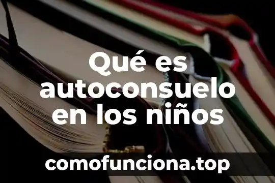 Que es la justicia en los niños 7 Qué es autoconsuelo en los niños