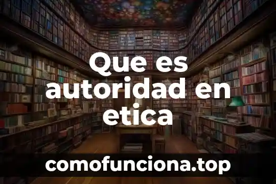 Que es la justicia en la etica 3 Que es autoridad en etica