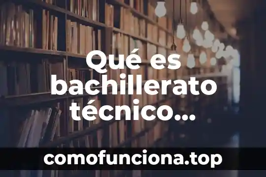 Ensayo de que es ser profesional 6 Qué es bachillerato técnico profesional