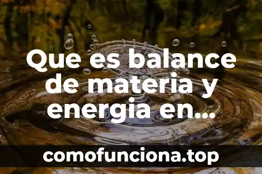 Que es arte y consonante 3 Que es balance de materia y energia en quimica