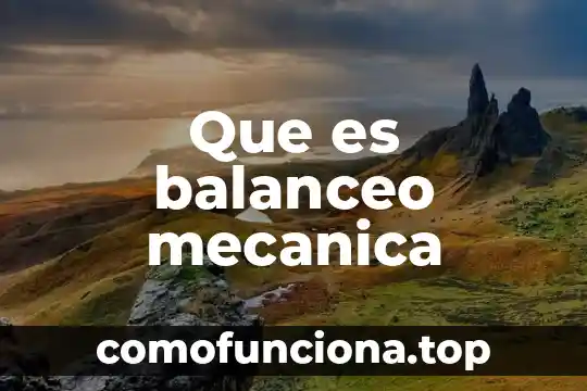 Que es capacidad de planta y balanceo de lineas 7 Que es balanceo mecanica
