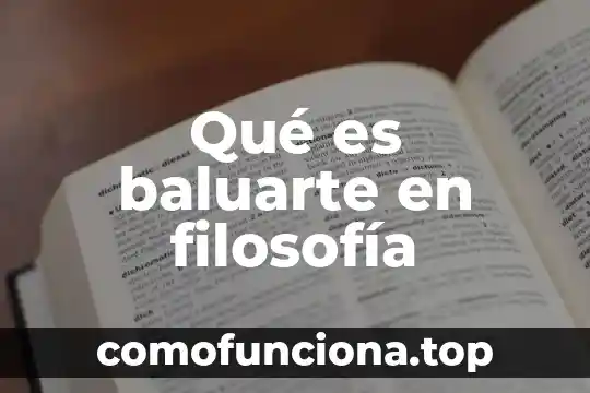 Qué es praxiología en la filosofía 8 Qué es baluarte en filosofía